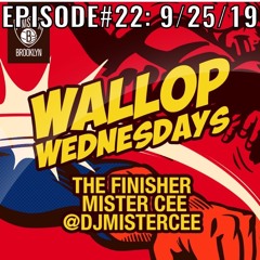 MISTER CEE WALLOP WEDNESDAYS EPISODE#22: 9/25/19