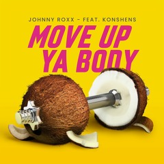 Johnny Roxx Feat. Konshens - Move Up Ya Body (Original Mix)