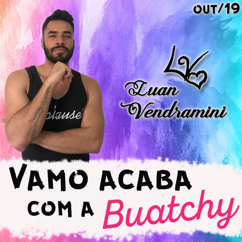 LUAN VENDRAMINI - VAMO ACABA COM A BUATCHY SET MIX - OUT19