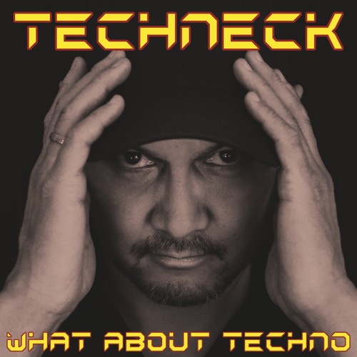 Techneck - What About Techno ( Original Mix )