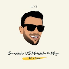 Socadinha Braba VS Mandelação - DJ CZ Megafunk Remix
