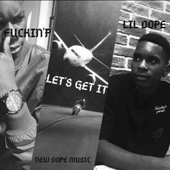 Let's Get It- Fuckin'P & Lil Dope