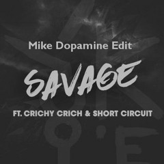 YOOKiE - Savage (Mike Dopamine Edit) [ft Crichy Crich & Short Circuit]
