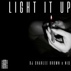 DJ CHARLEE BROWN FT NIQ - LIGHT IT UP (MAIN)