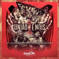 MC Alê, MC Neguin da BRC, MC Rodolfinho, MC Menor MR e MC Maiquinho - União É Nóis #1
