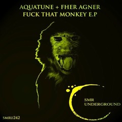 Fuck That Monkey - AQUATUNE (Fher Ager Remix)