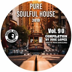 ● VOL. 90. SOULFUL HOUSE COMPILATION BY JOSE LOPEZ. (Soulful House Barcelona)