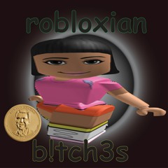 Robloxian B!tch3s