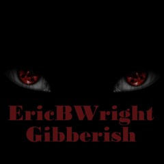 EricBWright - Gibberish