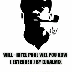 Djvalmix - Kitel Poul Wel Pou Kow By Will -  [Extended]