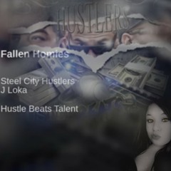 Fallen Homies - Steel City Hustlers Feat. JLoka