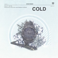 @_kevinpowers - Cold (feat. YSB Tril)