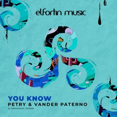 Petry, Vander Paterno - You Know (Original Mix)