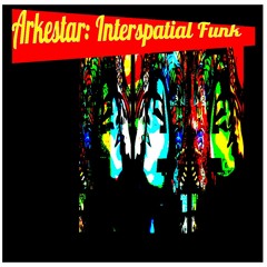 Arkestar -  Electro Behaviorism [From the Album 'Interspatial Funk']
