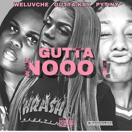 "Gutta No" by: Gutta Kay (ft. Pyt.ny & Weluvche)-follow me on Instagram @Prinxessdede