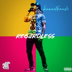 AHGHunnitBandz - Regardless