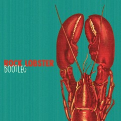 Rock Lobster Bootleg (free @ 250) (teaser)