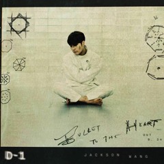 Jackson Wang - BULLET TO THE HEART