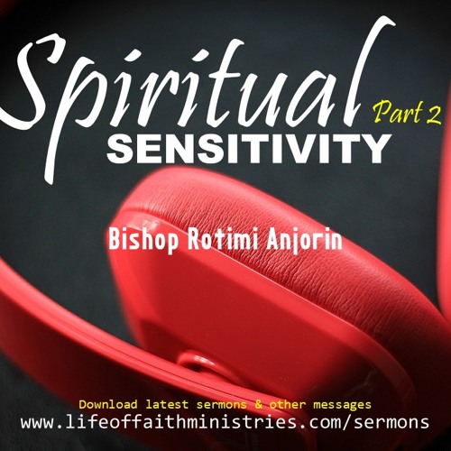 Stream SPIRITUAL SENSITIVITY PART 2 by LIFE OF FAITH MINISTRIES