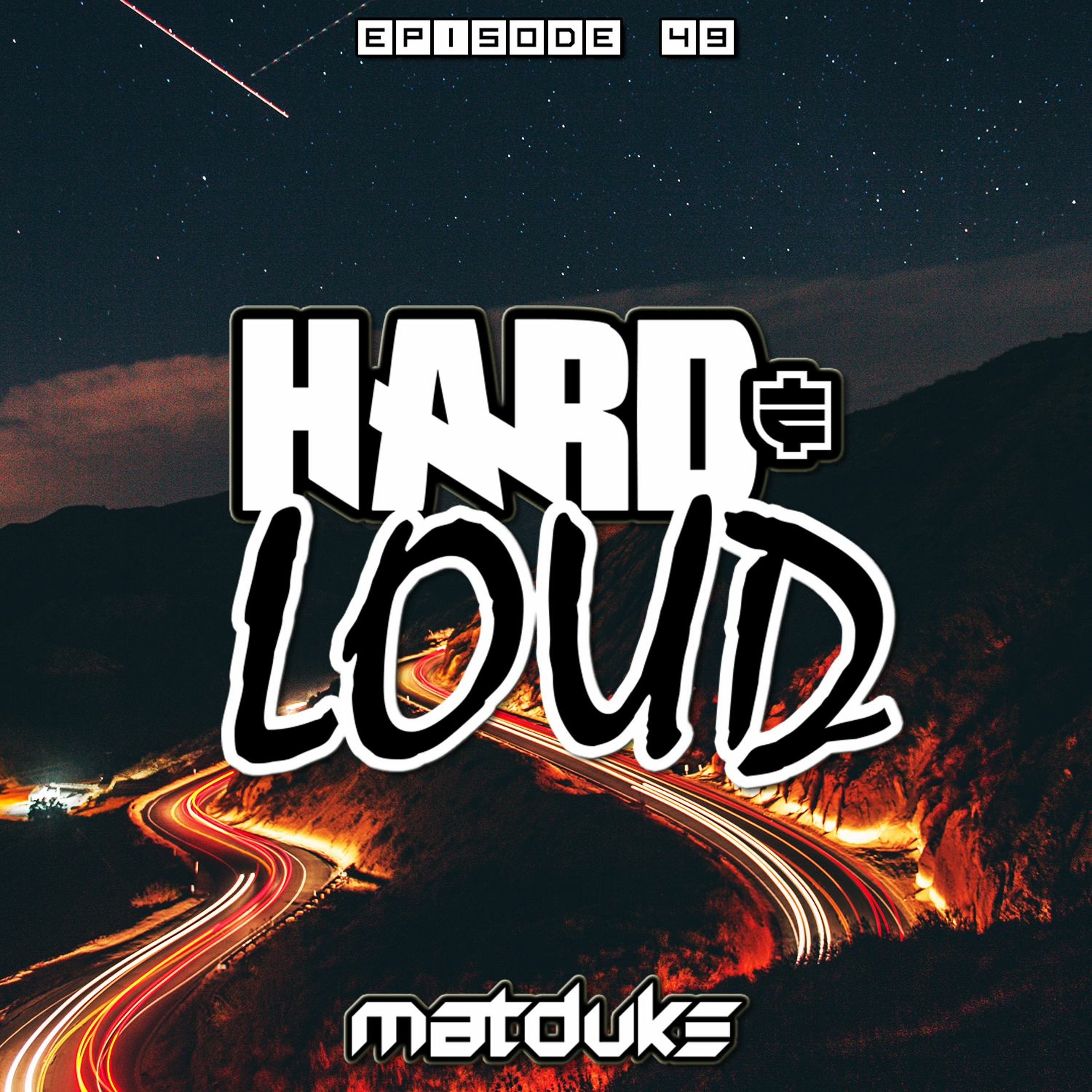Matduke presents The Hard & Loud Podcast (Hardstyle, Happy Hardcore)