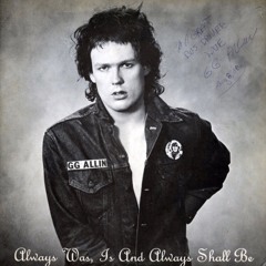 GG Allin-You Hate Me And I Hate You