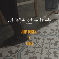 John Derek, Lydia - A Whole New World (C0VER) (From Aladdin)