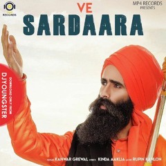 Ve Sardaara - Kanwar Grewal