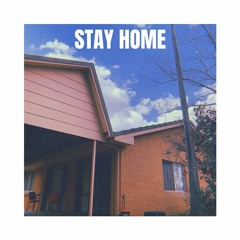 Stay Home (Ft. H/Lee & $inestro) (Prod. Chiiiko)