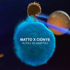 Matto x Ciūnys - Kitoj Planetoj