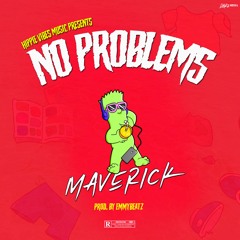 MaVerick - NO PRÖBLEMS {freestyle}(prod. EmmyBeatz)