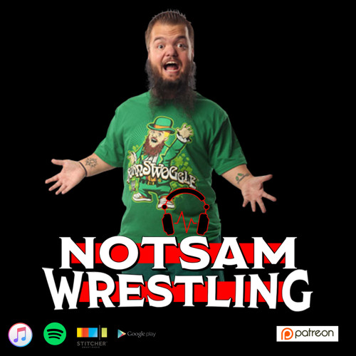 Stream Hornswoggle Notsam Wrestling 257 by Notsam Wrestling Listen