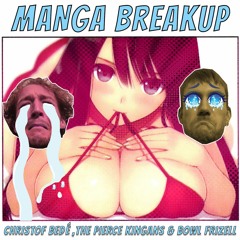 Manga Breakup (Feat. Bowl Frizell and the Pierce Kingans)