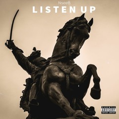 NseeB - Listen Up [ Explicit ]