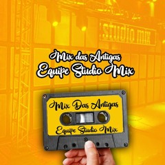 MIX DAS ANTIGAS EQUIPE STUDIO MIX (DJ GORDINHO DO JACA)