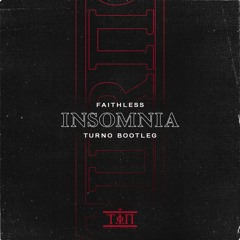 Faithless - Insomnia [Turno Bootleg] (FREE DOWNLOAD)