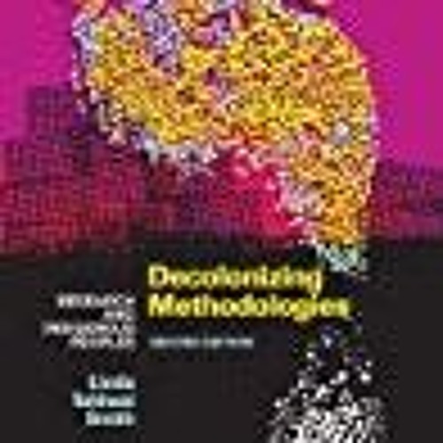 Stream Decolonizing Methodologies Research and Indigenous Peoples ...