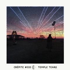 Crépite Podcast #020 - Temple Tears