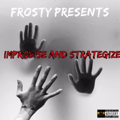 Stashmoney Frosty "Improvise & Strategize" Prod. Jay P Bangz