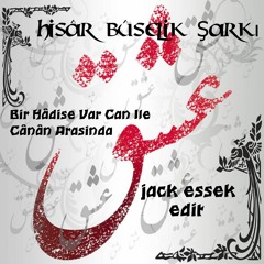 FREE DL Hisâr Bûselik Şarkı - Bir Hâdise Var Can Ile Cânân Arasında (Jack Essek Edit)