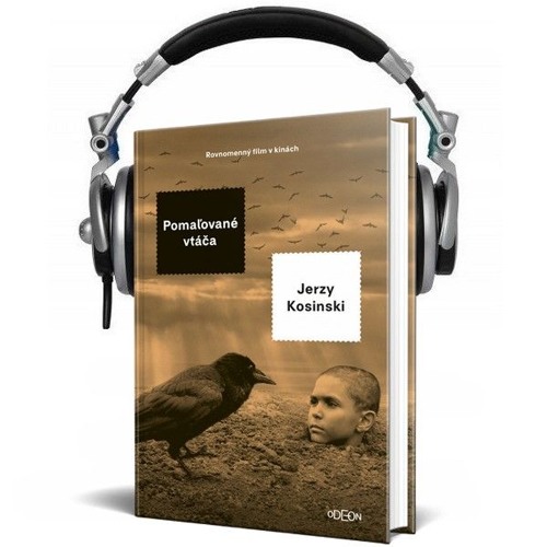 Stream Čítanie z knihy POMAĽOVANÉ VTÁČA (Jerzy Kosinski) from Knihy,  ktorými žijete | Listen online for free on SoundCloud