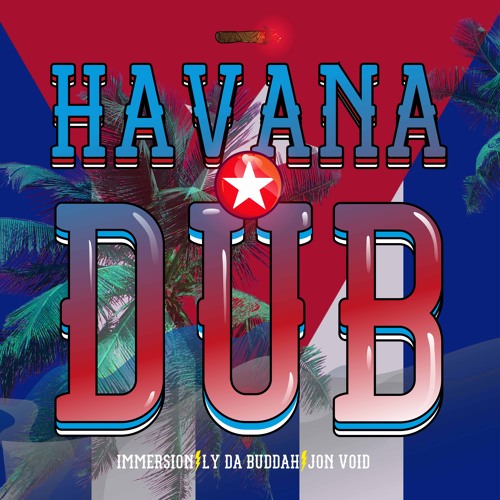 Immersion, Ly Da Buddah & Jon Void - Havana Dub [BUY FOR FREE DOWNLOAD]