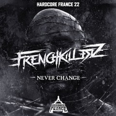 Frenchkillerz - Never Changes