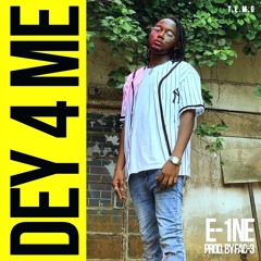 E1NE - DEY 4 ME