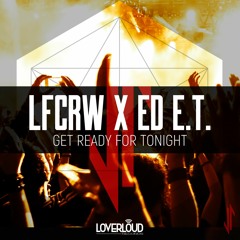 LFCRW & Ed E.T - Get Ready For Tonight