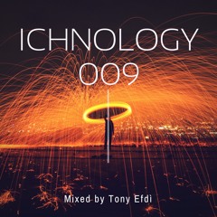 ICHNOLOGY 009 Mixed by Tony Efdì