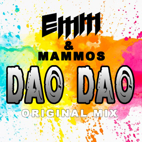 EMM & MAMMOS - DAO DAO (ORIGINAL MIX) by EMM | Free Listening on SoundCloud