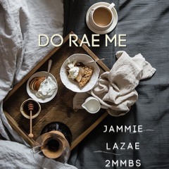 Do RAE ME (ft. JAMMIE & LaZae)[the warm up]
