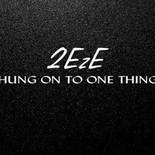 Hung On To One Thing