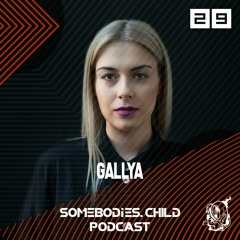 Somebodies.Child Podcast #29 with Gallya