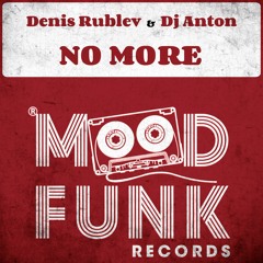 Denis Rublev & Dj Anton - NO MORE // MFR197